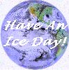Have An Ice Day!